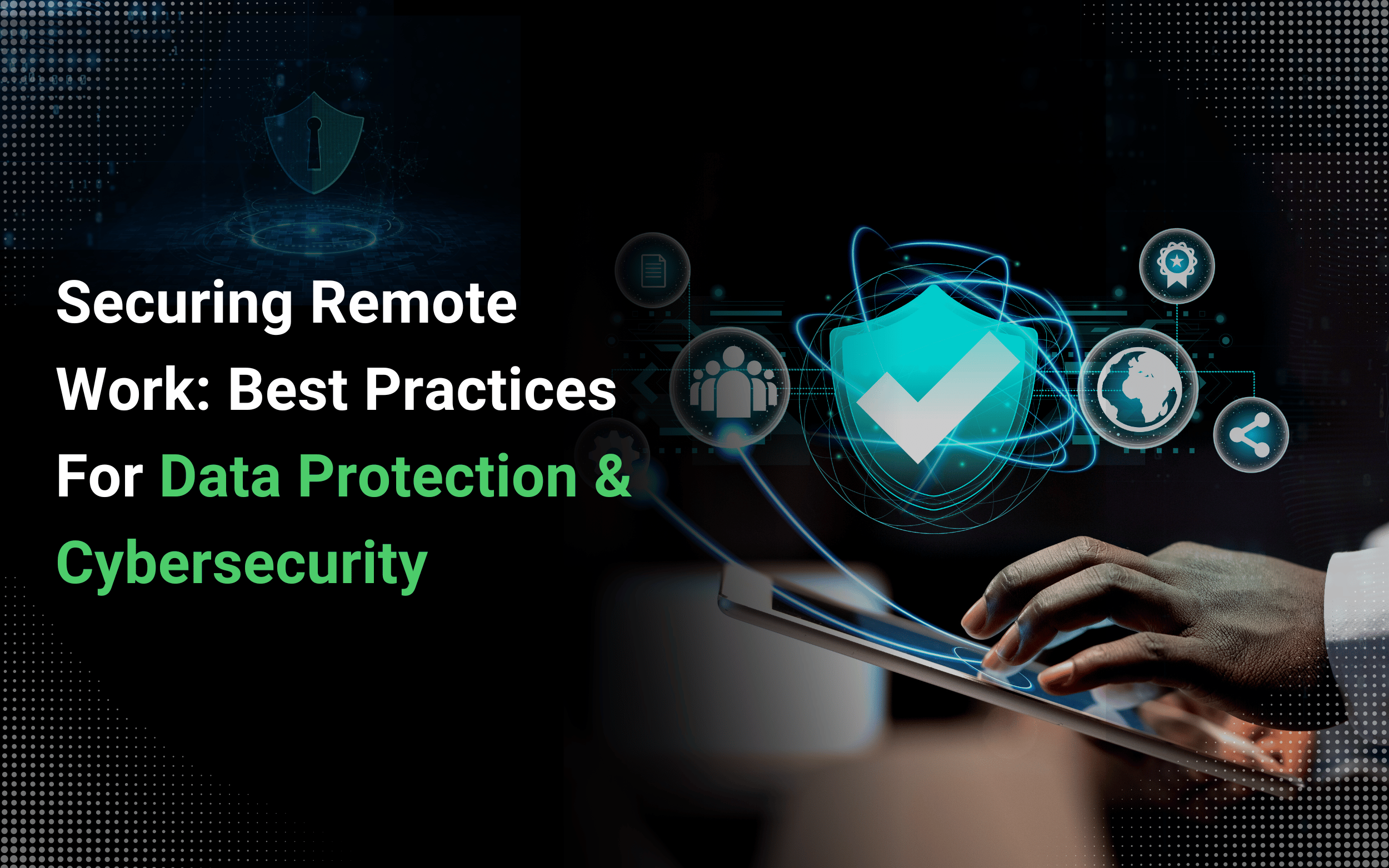 Best Practices for Securing Remote Teams